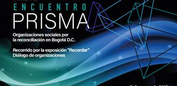 Encuentro PRISMA #3: "Organizaciones Sociales por la Reconciliación en Bogotá"